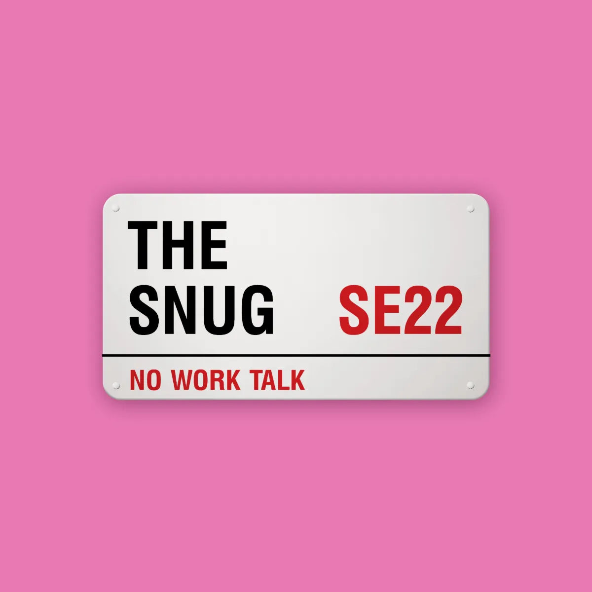 A personalised London street sign reading The Snug