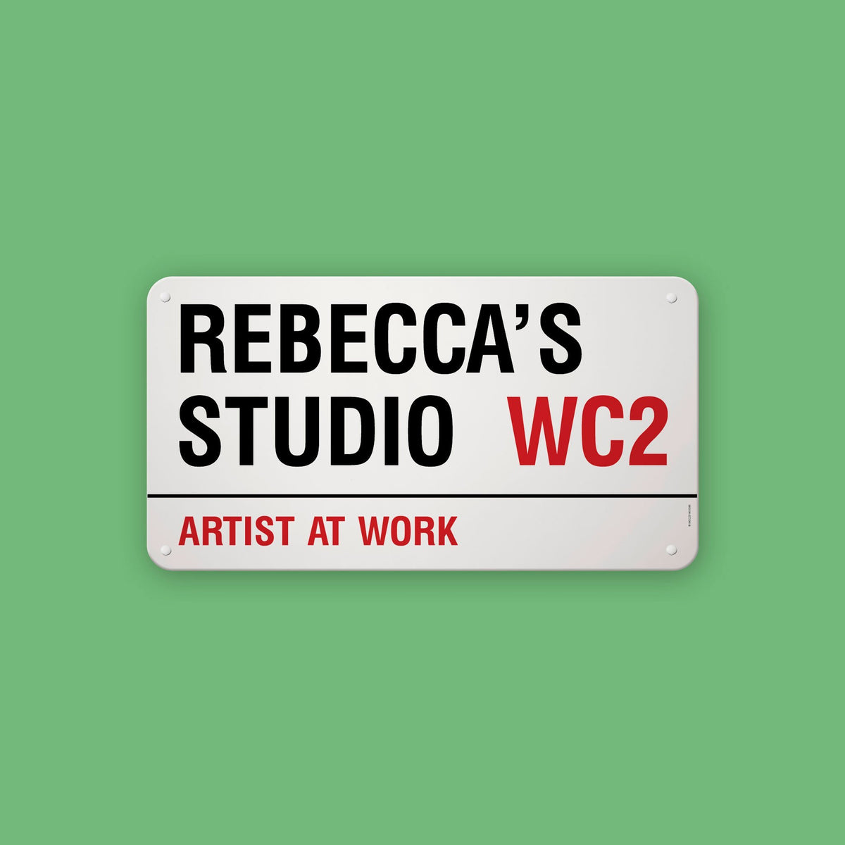 A personalised London street sign reading Rebecca’s Studio WC2, Artist at Work