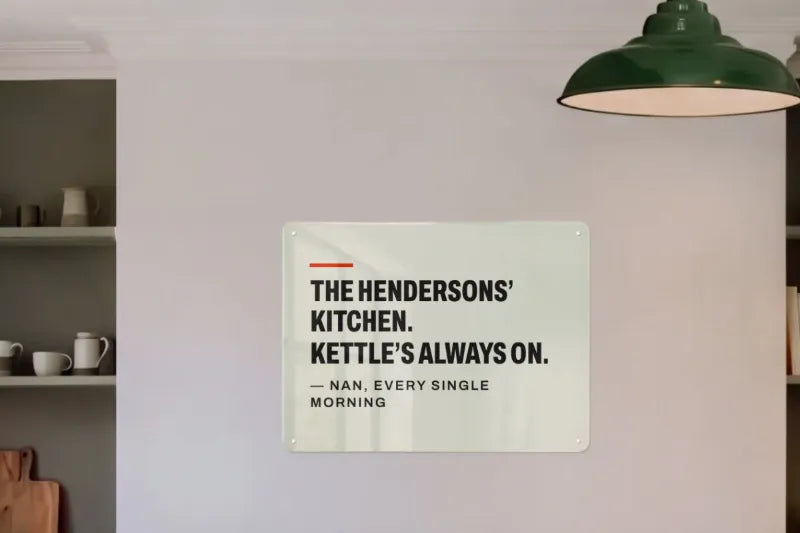 A cream board in a kitchen: The Hendersons’ kitchen. Kettle’s always on. — Nan, every single morning.